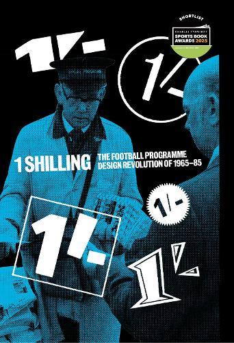 One Shilling: The Football Programme Design Revolution of 1965-85