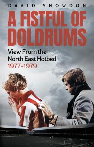 A Fistful of Doldrums: View From the North East Hotbed 1977-79