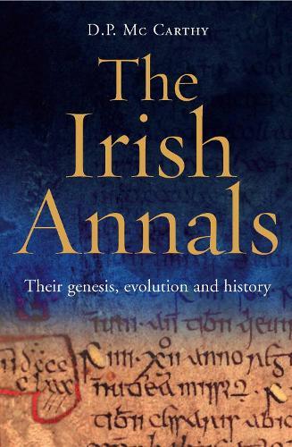 The Irish Annals: Their genesis, evolution and history