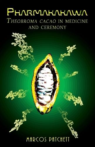 Pharmakakawa: Theobroma Cacao in Medicine and Ceremony