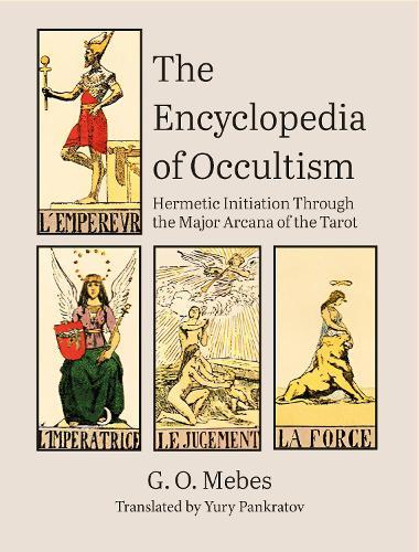 The Encyclopedia of Occultism: Hermetic Initiation Through the Major Arcana of the Tarot