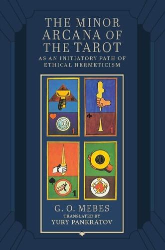 The Minor Arcana of the Tarot: As an Initiatory Path of Ethical Hermeticism