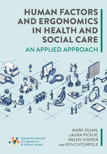 Human Factors and Ergonomics in Health and Social Care: An Applied Approach