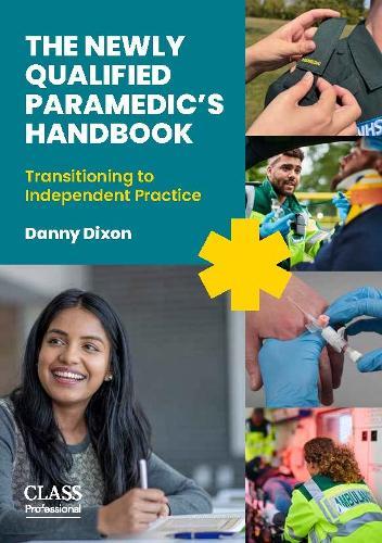 The Newly Qualified Paramedic's Handbook: Transitioning to Independent Practice