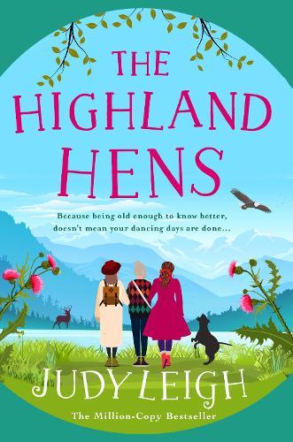 The Highland Hens: The uplifting, feel-good read from MILLION COPY BESTSELLER Judy Leigh