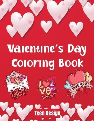 Valentine's Day Coloring Book: Love is Beautiful/ February 14th day of lovers in a coloring book