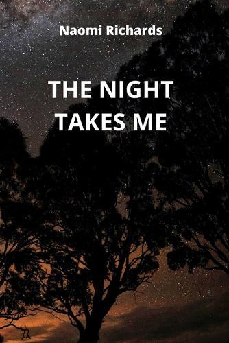The Night Takes Me