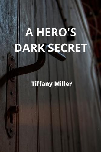 A Hero's Dark Secret
