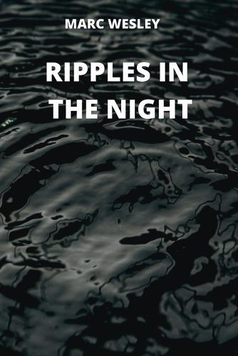 Ripples in the Night