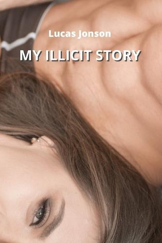 My Illicit Story