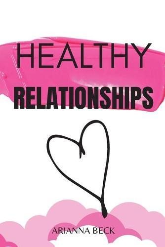 Healthy Relationships: How to Overcome Anxiety in Relationships, Couple Conflicts, and Insecurities in Love
