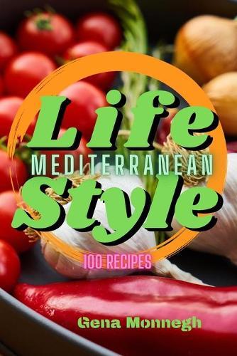 Mediterranean Life Style 100 Recipes