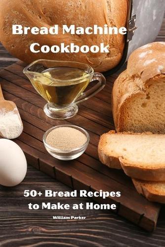 Bread Machine Cookbook