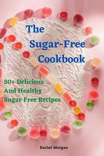 The Sugar-Free Cookbook