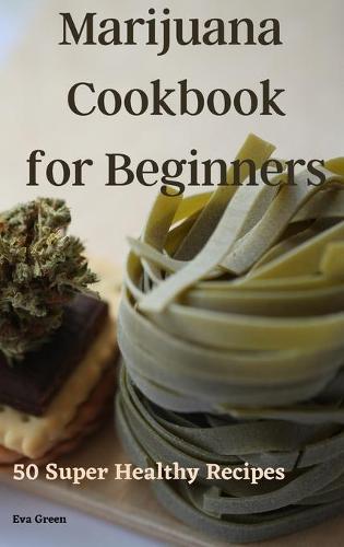 Marijuana Cookbook for Beginners