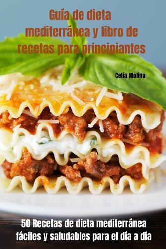 Guia de dieta mediterranea y libro de recetas para principiantes