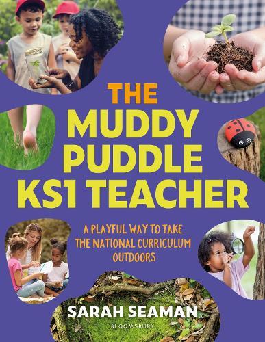 The Muddy Puddle KS1 Teacher: A playful way to take the National Curriculum outdoors