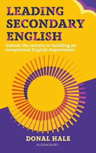 Leading Secondary English: Unlock the secrets to building an exceptional English department
