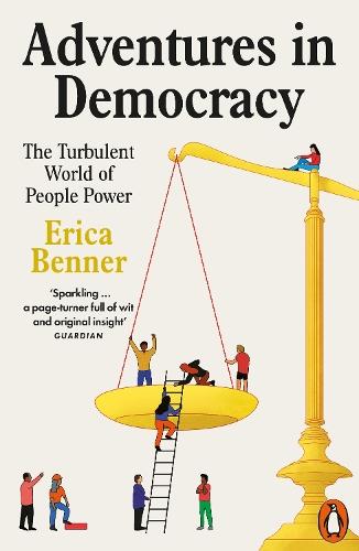 Adventures in Democracy: The Turbulent World of People Power