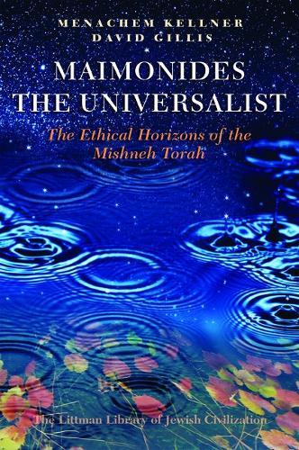 Maimonides the Universalist: The Ethical Horizons of the Mishneh Torah