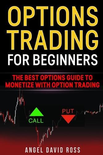 Options Trading: The best options guide to monetize with options trading