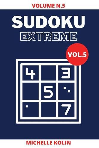 Sudoku Extreme Vol.5: 70+ Sudoku Puzzle and Solutions