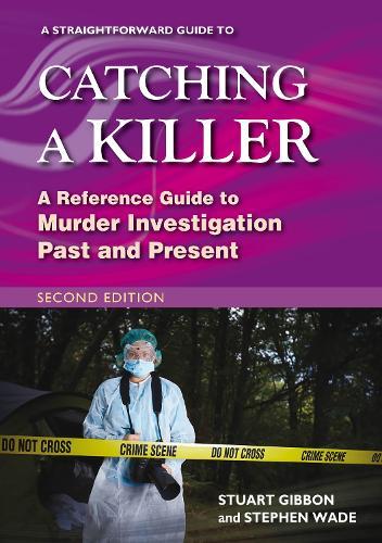 A Straightforward Guide to Catching a Killer: Second Edition