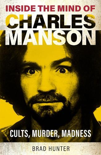 Inside the Mind of Charles Manson: Criminal & Cult Leader