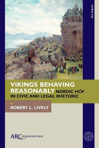 Vikings Behaving Reasonably: Nordic ""Hóf"" in Civic and Legal Rhetoric