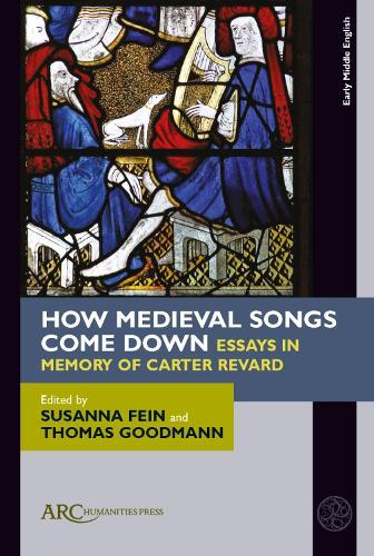 How Medieval Songs Come Down: Essays in Memory of Carter Revard