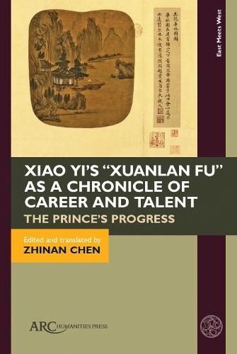 Xiao Yi’s “Xuanlan fu” as a Chronicle of Career and Talent: The Prince’s Progress