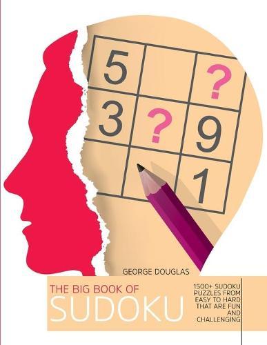The Big Book of Sudoku: 1500+ Sudoku Puzzles from Easy to Hard that Are Fun and Challenging