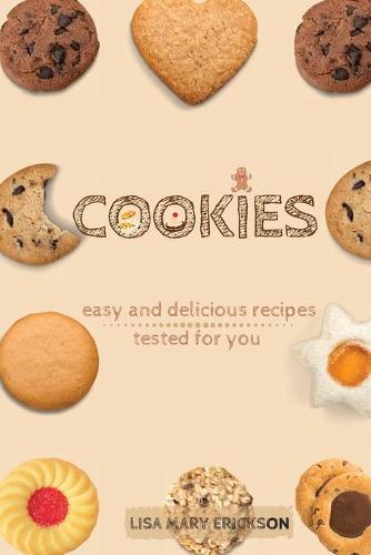 Cookies: easy and delicious recipes tested for you