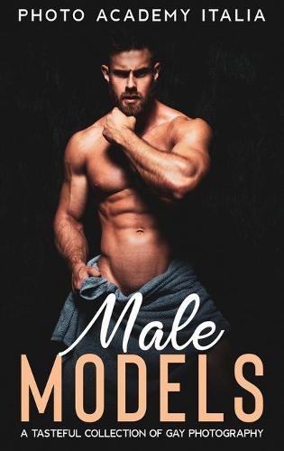 Male Models: A Tasteful Collection of Gay Photography