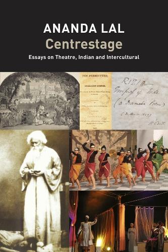 Centrestage: Essays on Theatre, Indian and Intercultural