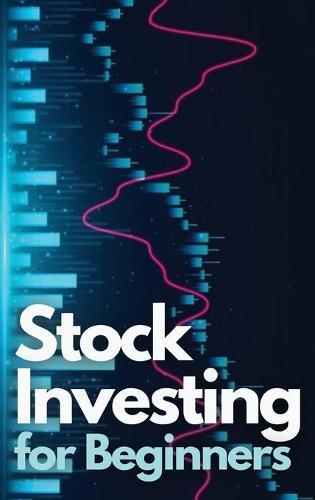 Stock Investing for Beginners: Learn How to Invest Like a Market Wizard and Beat Mr. Market - With Real Portfolio Examples!