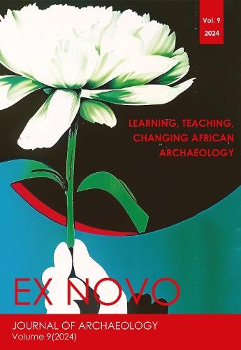 Learning, Teaching, Changing African Archaeology: Ex Novo: Journal of Archaeology 9 (2024)