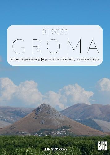 Groma: Issue 8 2023: Documenting Archaeology (Dept of History and Cultures, University of Bologna)