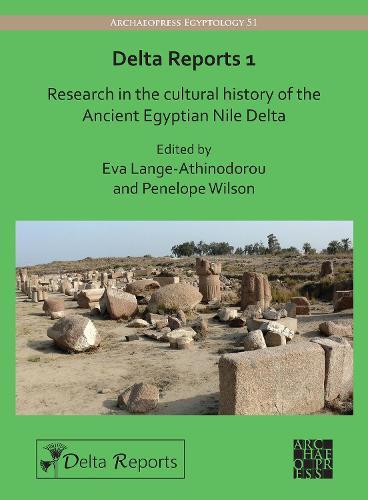 Delta Reports 1: Research in the Cultural History of the Ancient Egyptian Nile Delta