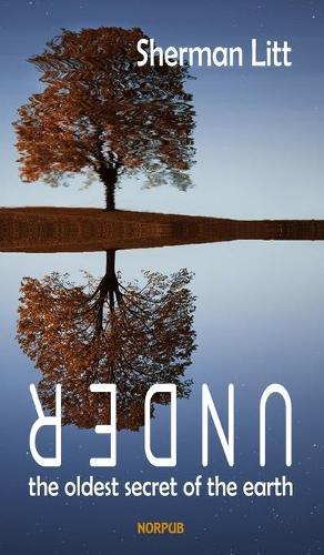 Under: The Oldest Secret of the Earth