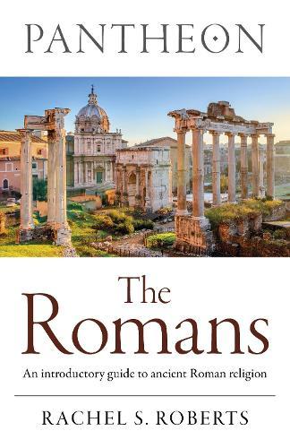 Pantheon - The Romans: An introductory guide to ancient Roman religion