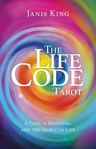 Tarot - The Life Code: A Fool, a Magician, and the Secret of Life