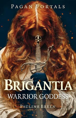 Pagan Portals - Brigantia: Warrior Goddess