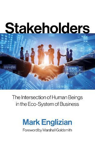 Stakeholders: The Intersection of Human Beings in the Eco-System of Business