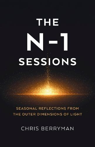 N-1 Sessions, The: Seasonal Reflections from the Outer Dimensions of Light