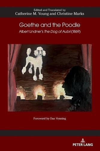 Goethe and the Poodle: Albert Lindner’s «The Dog of Aubri» (1869)