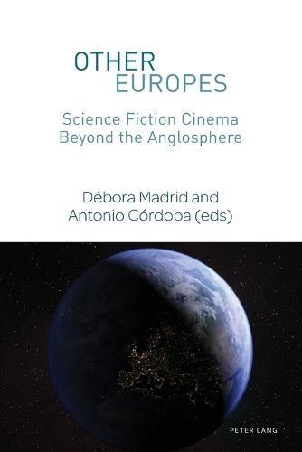Other Europes: Science Fiction Cinema Beyond the Anglosphere