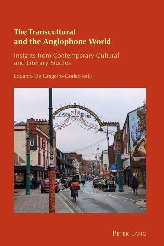 The Transcultural and the Anglophone World: Insights from Contemporary Cultural and Literary Studies