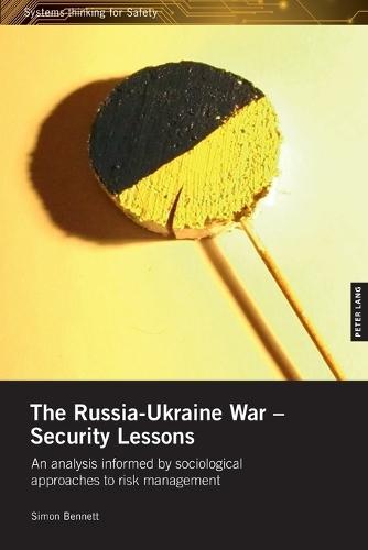 The Russia-Ukraine War – Security Lessons: An analysis informed by sociological approaches to risk management