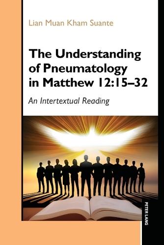 The Understanding of Pneumatology in Matthew 12:15-32: An Intertextual Reading